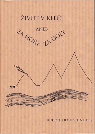 ivot v klei aneb Za hory za doly - Rudolf Krautschneider - Kliknutm na obrzek zavete